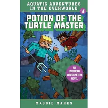 Aquatic adventures in the Overworld Book four : Potion of the turtle master