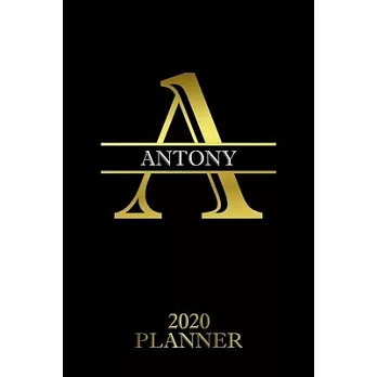 Antony: 2020 Planner - Personalised Name Organizer - Plan Days, Set Goals & Get Stuff Done (6x9, 175 Pages)