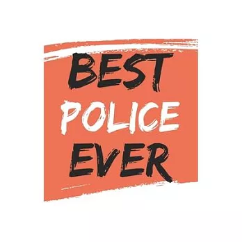 Best police Ever polices Gifts police Appreciation Gift, Coolest police Notebook A beautiful: Lined Notebook / Journal Gift,, 120 Pages, 6 x 9 inches,
