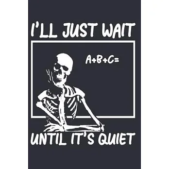 博客來-I’’ll Just Wait Until It’’s Quiet: 6x9’’’’, 110 pages, Funny Math ...