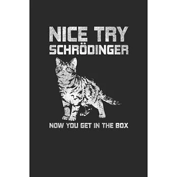 Nice Try Schrodinger: Blank Lined Notebook (6＂ x 9＂ - 120 pages) Simple Physics Notebook for Daily Journal, Diary, and Gift