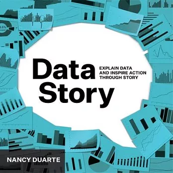 Data story : explain data and inspire action through story /