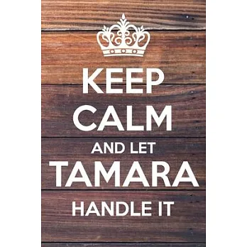 博客來-Keep Calm and Let Tamara Handle It: Lined Notebook/Journal
