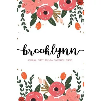 Brooklynn: Journal - Diary - Agenda - Tagebuch - Diario: 150 pages paginas seiten pagine: Modern Florals First Name Notebook in C