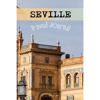 Seville Travel Journal: Spain Blank Lined Notebook for Travels And Adventure Of Your Trip Matte Cover 6 X 9 Inches 15.24 X 22.86 Centimetre 11