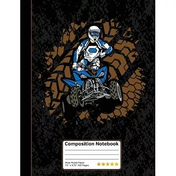 Composition Notebook: ATV Off Road 4x4 Theme Book for School, Journaling or Personal Use. 100 Pages 7.5＂ X 9.7＂ Wide Ruled Line Paper.
