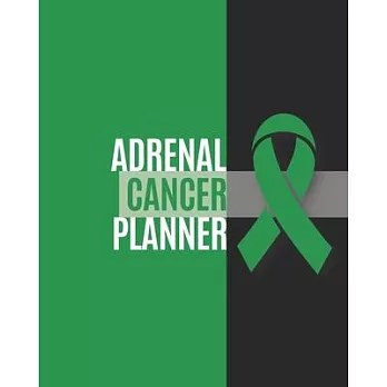 Adrenal Cancer Planner: Yearly & Weekly Organizer, To Do Lists, Notes Adrenal Cancer Journal Notebook (8x10), Adrenal Cancer Books, Adrenal Ca