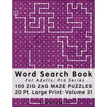 Word Search Book For Adults: Pro Series, 100 Zig Zag Maze Puzzles, 20 Pt. Large Print, Vol. 31