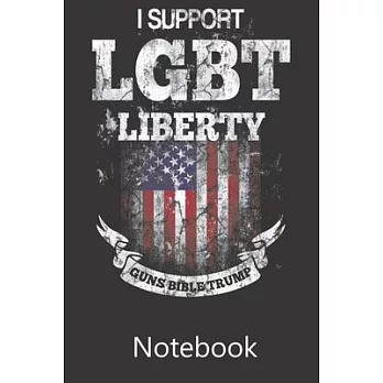 I Support LGBT Liberty Guns Bible Trump: Composition Notebook, College Ruled Blank Lined Book for Taking Notes, Recipes, Sketching, Writing, Organizin