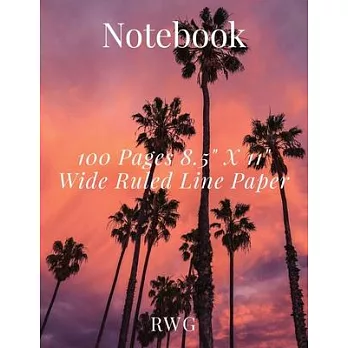 Notebook: 100 Pages 8.5＂ X 11＂ Wide Ruled Line Paper