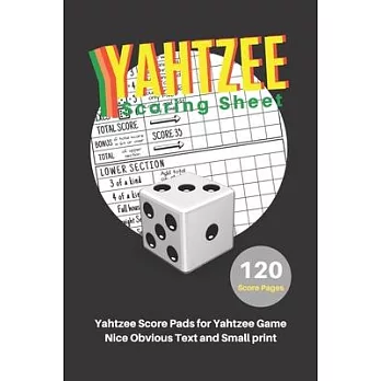 Yahtzee Scoring Sheet: V.17 Yahtzee Score Pads for Yahtzee Game Nice Obvious Text and Small print Yahtzee Score Sheets 6 by 9 inch