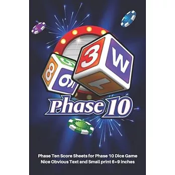 Phase 10 Score Sheets: V.3 Perfect 100 Phase Ten Score Sheets for Phase 10 Dice Game 4 Players - Nice Obvious Text - Small size 6*9 inch (Gif