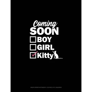Coming Soon: Boy Girl Kitty: Graph Paper Notebook - 0.25 Inch (1/4＂) Squares