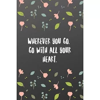 Wherever you go, go with all your heart.: To Do List-Checklist With Checkboxes for Productivity-Sports Notebook 120 Pages 6x9