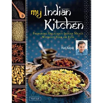 My Indian Kitchen: Preparing Delicious Indian Meals Without Fear or Fuss