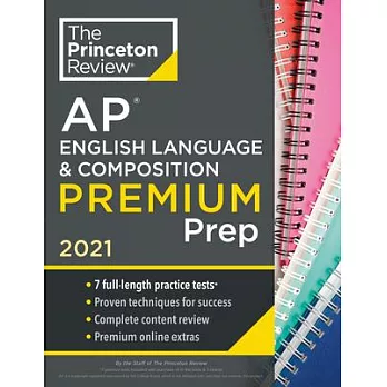 Princeton Review AP English Language & Composition Premium Prep, 2021: 7 Practice Tests + Complete Content Review + Strategies & Techniques