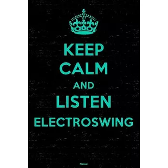 Keep Calm and Listen Electroswing Planner: Electroswing Music Calendar 2020 - 6 x 9 inch 120 pages gift