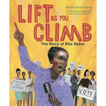 Lift as You Climb: The Story of Ella Baker