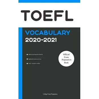 TOEFL Official Vocabulary 2020-2021: All Words You Should Know for TOEFL Speaking and Writing/Essay Part. TOEFL Preparation Book 2020