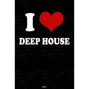 I Love Deep House Planner: Deep House Heart Music Calendar 2020 - 6 x 9 inch 120 pages gift