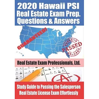 2020 Hawaii PSI Real Estate Exam Prep Questions and Answers: Study Guide to Passing the Salesperson Real Estate License Exam Effortlessly