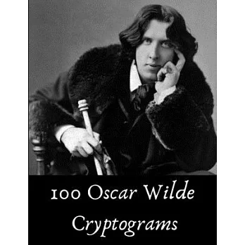 100 Oscar Wilde Cryptograms: Funny Literary Puzzles for Kids, Students and Puzzle Fans