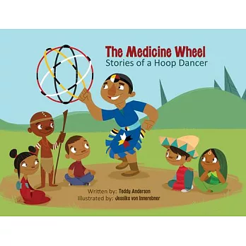 The medicine wheel : stories of a hoop dancer
