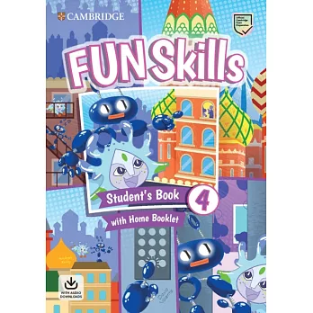 Fun Skills Level 4 Student’s Book with Home Booklet and Downloadable Audio