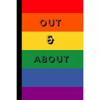 Out & About: Rainbow Notebook, 100 Pages White Journal Paper, Gifts for Boys Girls Teens Women Men Him Her They Trans, Gay Pride Fl