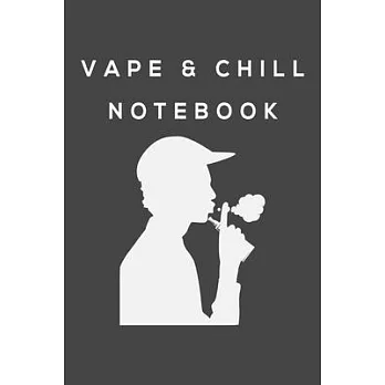 Vape & chill notebook: Notebook journal 120 pages 6 x 9 blank lined