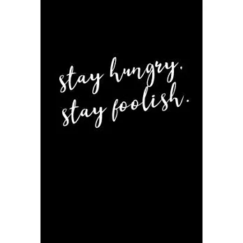 Stay Hungry, Stay Foolish.: Dot Grid Journal - Notebook - Planner 6x9 Inspirational and Motivational