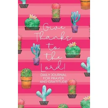 博客來-Give Thanks to the Lord!: Daily Gratitude/Prayer Journal for Peace ...