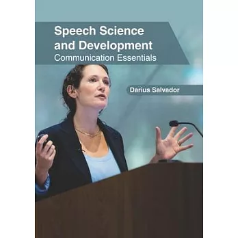 Speech science and development : communication essentials /