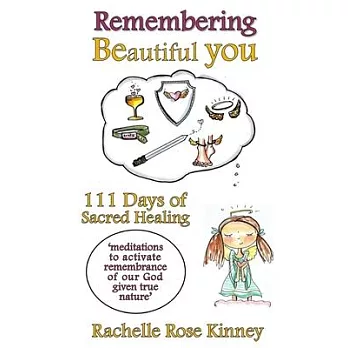 Remembering Beautiful You - 111 Days of Sacred Healing