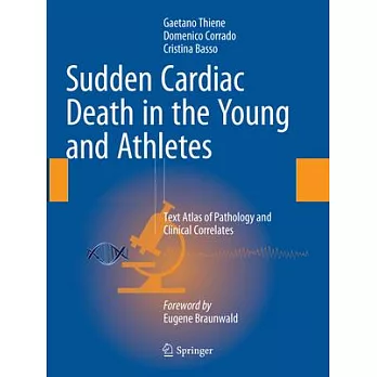 Sudden Cardiac Death in the Young and Athletes: Text Atlas of Pathology and Clinical Correlates