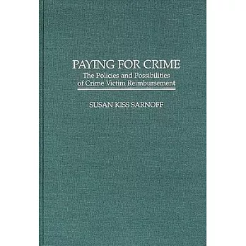 Paying for Crime: The Policies and Possibilities of Crime Victim Reimbursement