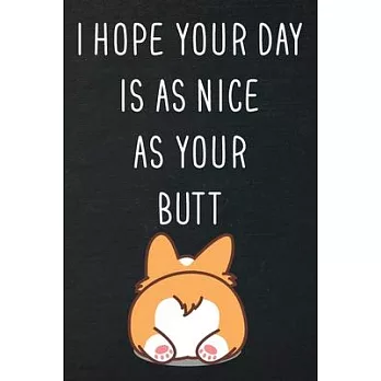 博客來-I hope your day is as nice as your butt: Funny Crazy Quotes Cute ...
