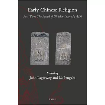 Early Chinese Religion, Part Two: The Period of Division (220-589 Ad) (2 Vols.)