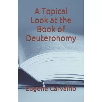 A Topical Look at the Book of Deuteronomy