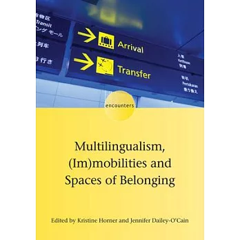 Multilingualism, (Im)Mobilities and Spaces of Belonging