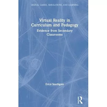 Virtual Reality in Curriculum and Pedagogy: Evidence from Secondary Classrooms