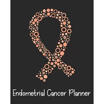 Endometrial Cancer Planner: Endometrial Cancer Journal Notebook (8x10), Endometrial Cancer Books, Endometrial Cancer Gifts, Endometrial Cancer Awa