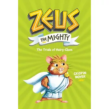 Zeus the mighty (3): The trials of Hairy-clees /