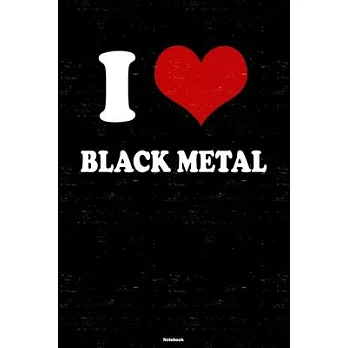 I Love Black Metal Notebook: Black Metal Heart Music Journal 6 x 9 inch 120 lined pages gift