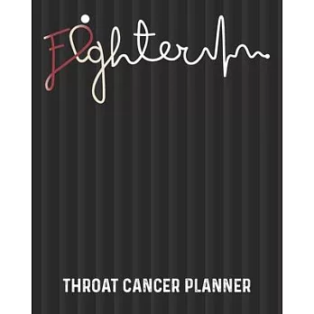 Throat Cancer Planner: Yearly & Weekly Organizer, To Do Lists, Notes Throat Cancer Journal Notebook (8x10), Throat Cancer Books, Throat Cance