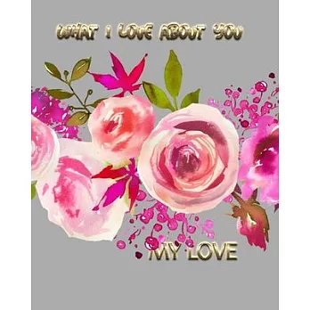 What I love About You My Love: We Love Valentine Journal for All