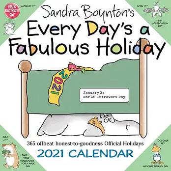 2021 Sandra Boynton’’s Every Day’’s a Fabulous Holiday Wall Calendar