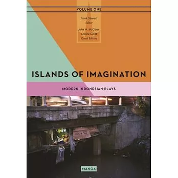 Islands of Imagination I: Modern Indonesian Drama