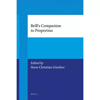 Brill’’s Companion to Propertius