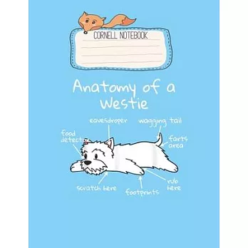 Cornell Notebook: Anatomy Of A Westie Funny Dog Pretty Cornell Notes Notebook for Work Marble Size College Rule Lined for Student Journa